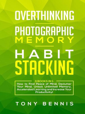 cover image of Overthinking, Photographic Memory, Habit Stacking3 Books in 1